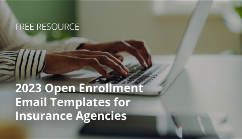 [Free Resource] 2023 Open Enrollment Email Templates for Insurance Agencies