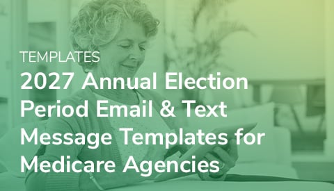 2027 Annual Election Period Email & Text Message Templates for Medicare Agencies