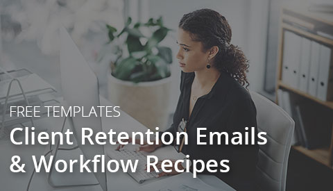 [Free Templates] Client Retention Email & Workflow Recipe Templates