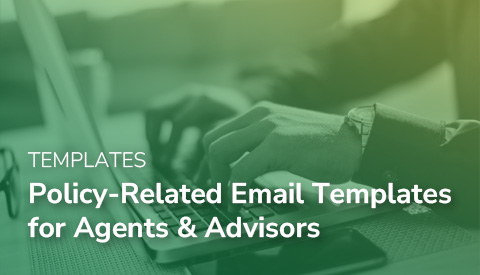 Policy-Related Email Templates for Agents & Advisors