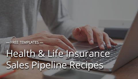 [Free Templates] Health & Life Insurance Sales Pipeline Recipes