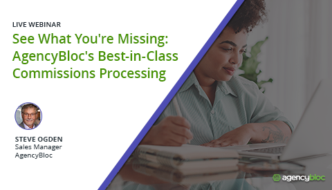 [Live Webinar] See What You're Missing: AgencyBloc's Best-in-Class Commissions Processing