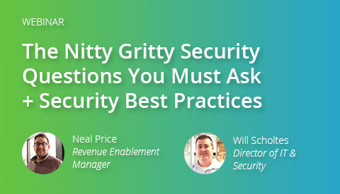[Webinar] The Nitty Gritty Security Questions You Must Ask + Security Best Practices