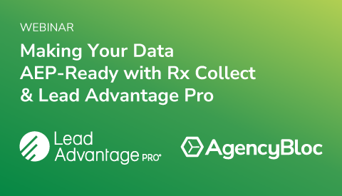Making Your Data AEP-Ready with Rx Collect & Lead Advantage Pro