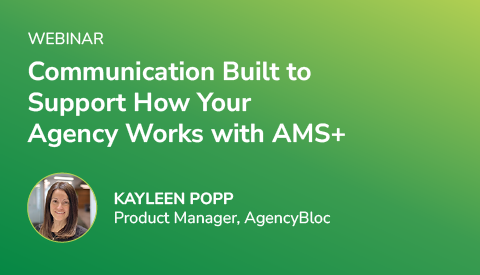 [Live Webinar] Communication Built to Support How Your Agency Works with AMS+