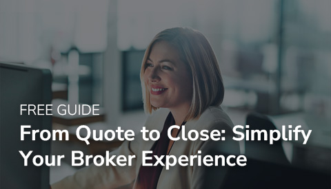From Quote to Close: Simplify Your Broker Experience
