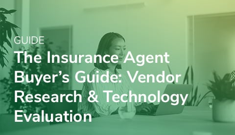 The Insurance Agent Buyer's Guide: Vendor Research & Technology Evaluation