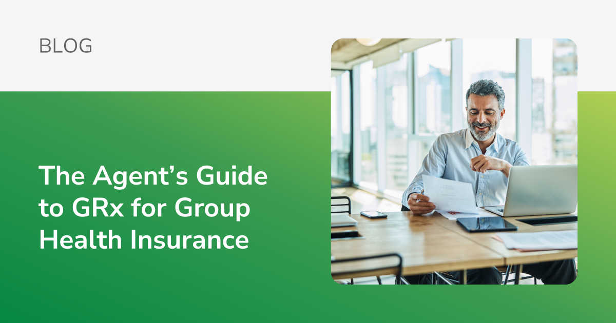 The Agent's Guide to GRx for Group Health Insurance